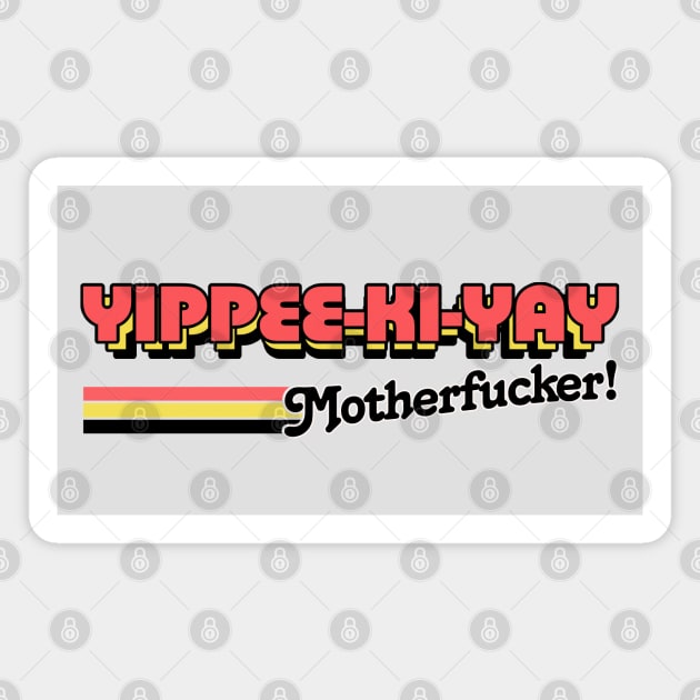 Die Hard Yippee Ki-Yay Motherfucker /// 80s Movie Quote Magnet by DankFutura